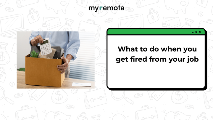 What to do When You Get Fired from Your Job