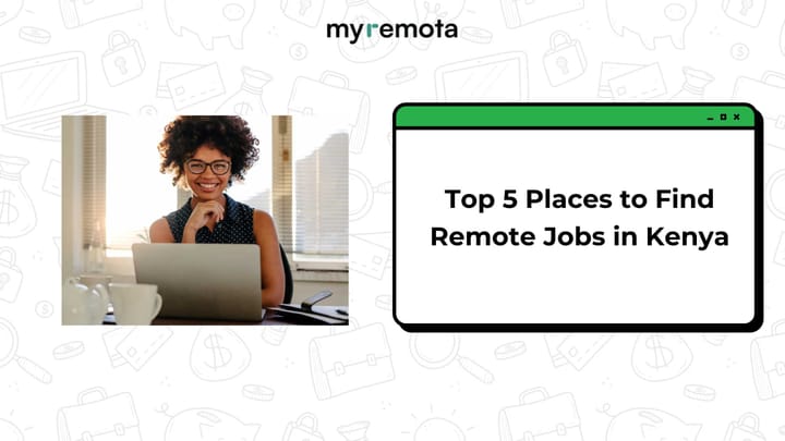 Top 5 Places to Find Remote Jobs in Kenya